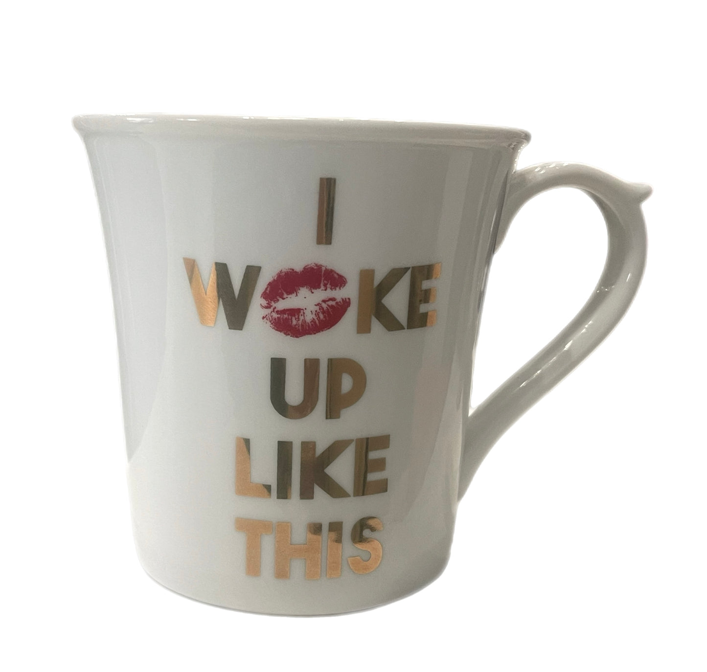 I Woke Up Like This Mug