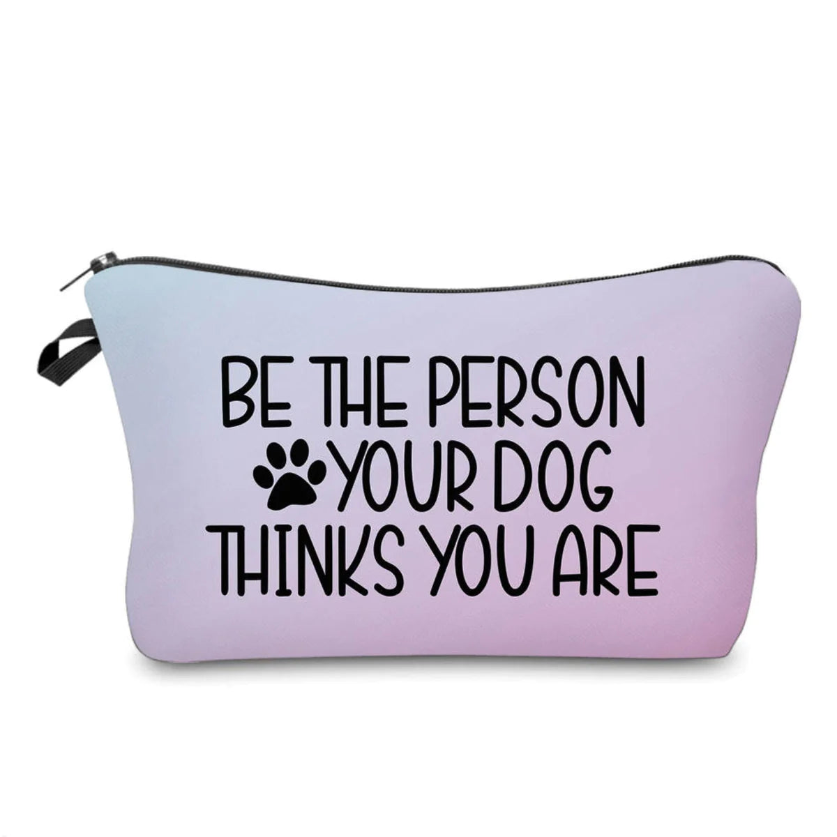 Carry All Pouch- Be The Person Your Dog
