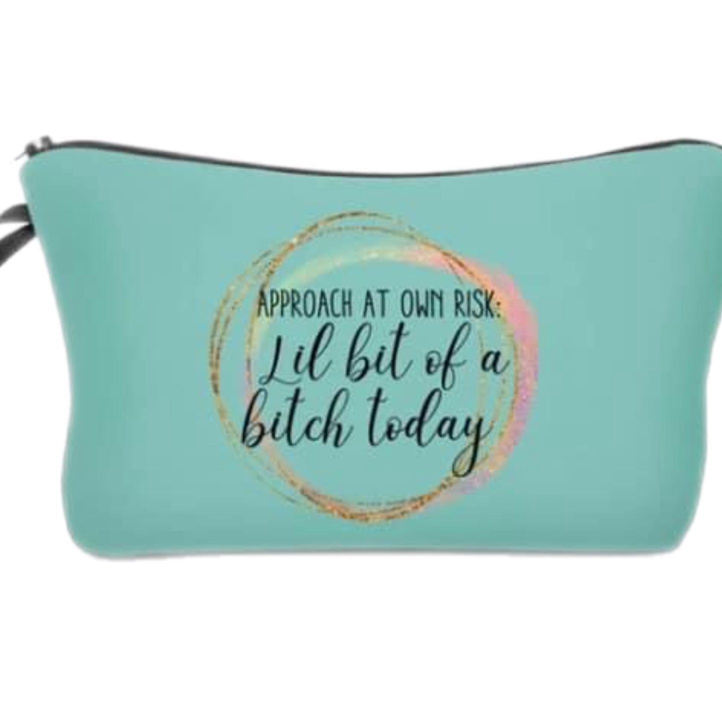 Carry All Pouch- Lil Bit of Bitch