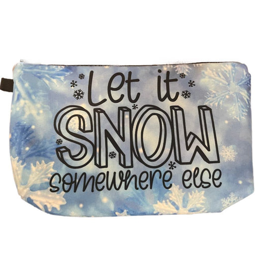 Carry All Pouch- Holiday Let It Snow Somewhere Else