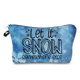 Carry All Pouch- Let Is Snow Somewhere Else